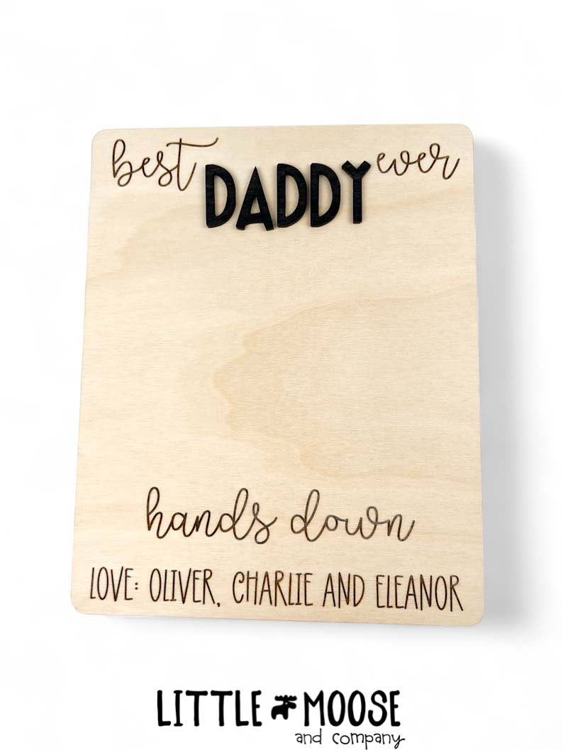 Best Daddy Ever Hands Down - custom name available