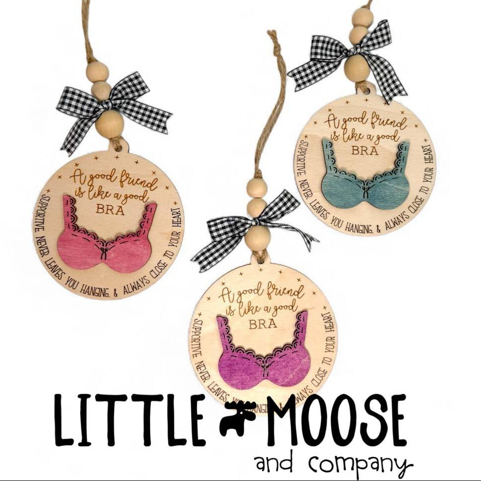 wood ornament with bra good friend