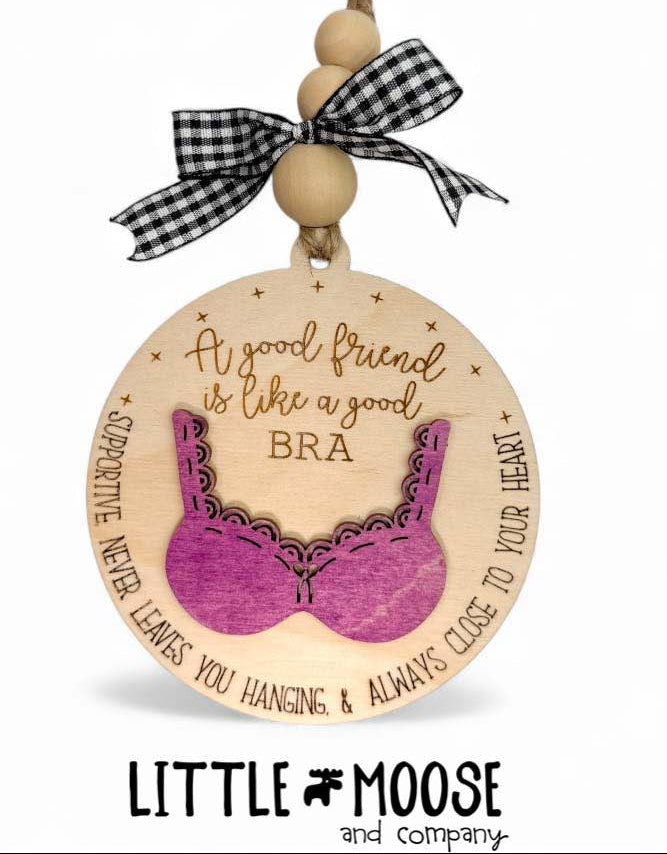 wood ornament with purple
 bra good friend